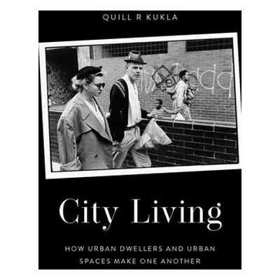 City Living - Kukla, Quill R (Professor of Philosophy and Senior Research Scholar, Professor of 