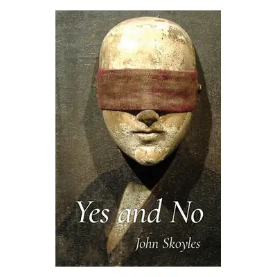 Yes and No - Skoyles, John