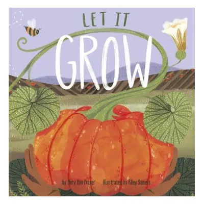 Let It Grow - Fraser, Mary Ann