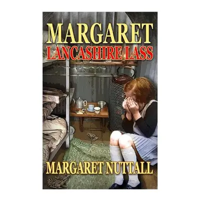 Margaret - Lancashire Lass - Nuttall, Margaret