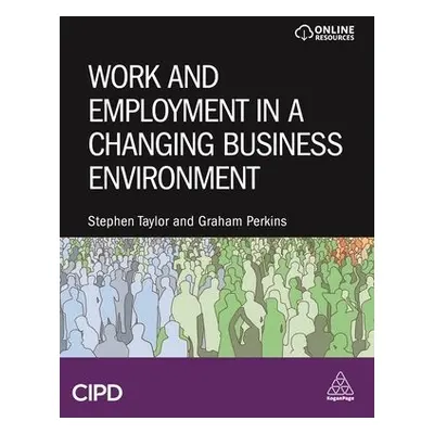 Work and Employment in a Changing Business Environment - Taylor, Stephen a Perkins, Graham