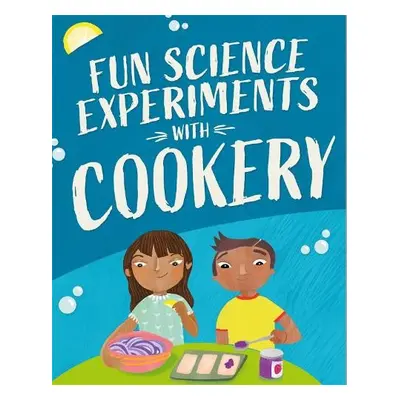 Fun Science: Experiments with Cookery - Martin, Claudia