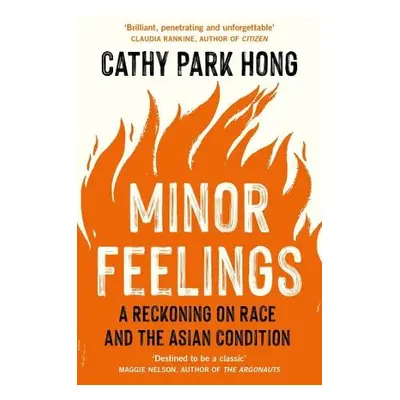 Minor Feelings - Hong, Cathy Park