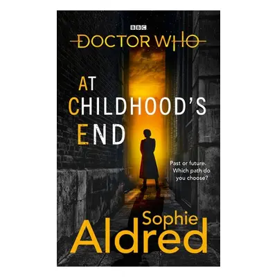 Doctor Who: At Childhood’s End - Aldred, Sophie