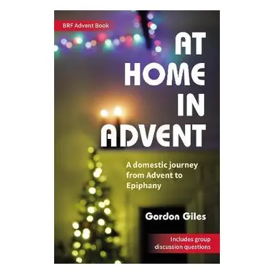 At Home in Advent - Giles, Gordon