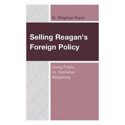 Selling Reagan's Foreign Policy - Kane, N. Stephen