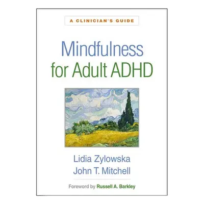 Mindfulness for Adult ADHD - Zylowska, Lidia (University of Minnesota Medical School, United Sta