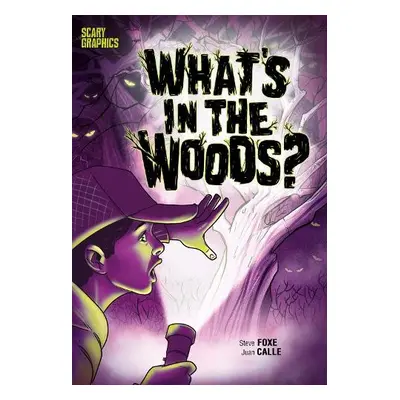 What's in the Woods? - Foxe, Steve