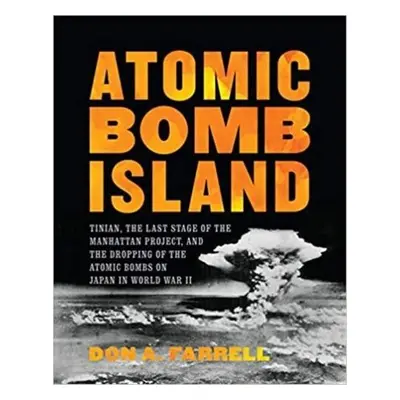 Atomic Bomb Island - Farrell, Don A.