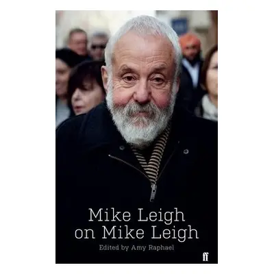 Mike Leigh on Mike Leigh - Raphael, Amy a Leigh, Mike