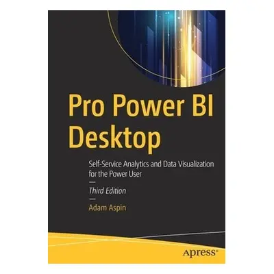 Pro Power BI Desktop - Aspin, Adam