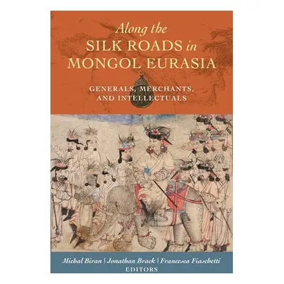 Along the Silk Roads in Mongol Eurasia