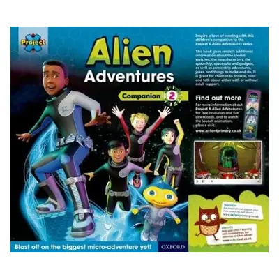 Project X: Alien Adventures: Series Companion 2 - Little, Tim