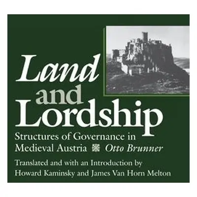 Land and Lordship - Brunner, Otto