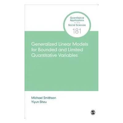 Generalized Linear Models for Bounded and Limited Quantitative Variables - Smithson, Michael a S