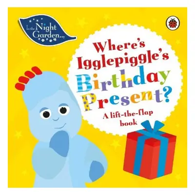 In the Night Garden: Where's Igglepiggle's Birthday Present? - In the Night Garden