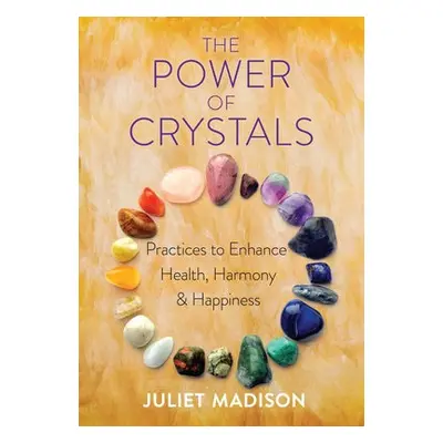 The Power of Crystals - Madison, Juliet