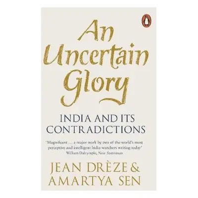 Uncertain Glory - Dreze, Jean a Sen, Amartya, FBA