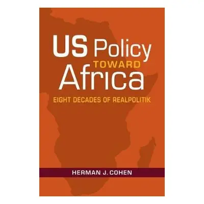 US Policy Toward Africa - Cohen, Herman J.