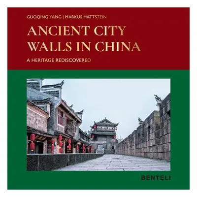 Ancient City Walls in China - Yang, Guoqing a Hattstein, Markus