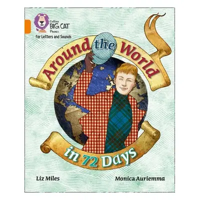 Around the World in 72 Days - Miles, Liz