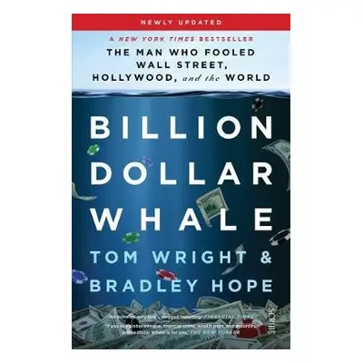 Billion Dollar Whale - Wright, Tom a Hope, Bradley