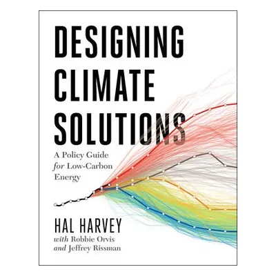 Designing Climate Solutions - Harvey, Hal a Orvis, Robbie a Rissman, Jeffrey