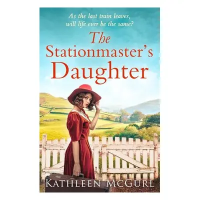 Stationmaster’s Daughter - McGurl, Kathleen