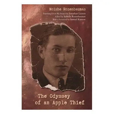 Odyssey of an Apple Thief - Rozenbaumas, Moishe