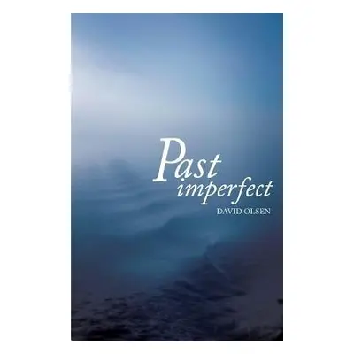 Past Imperfect - Olsen, David