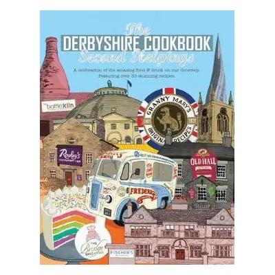 Derbyshire Cook Book: Second Helpings - Fisher, Katie