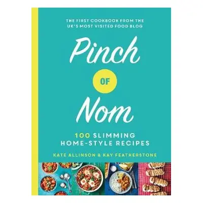 Pinch of Nom - Allinson, Kay a Allinson, Kate