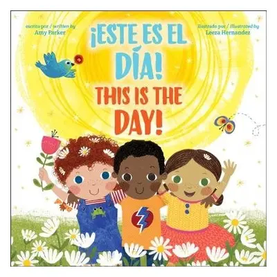 This is the Day! / !Este es el dia! (Bilingual) - Parker, Amy