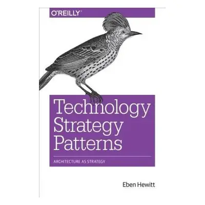 Technology Strategy Patterns - Hewitt, Eben