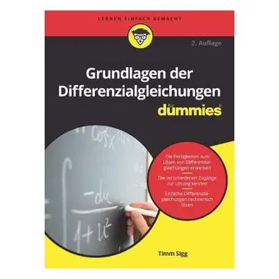 Grundlagen der Differenzialgleichungen fur Dummies - Sigg, Timm