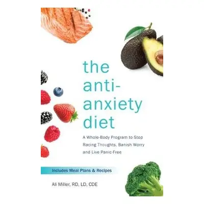 Anti-anxiety Diet - Miller, Ali