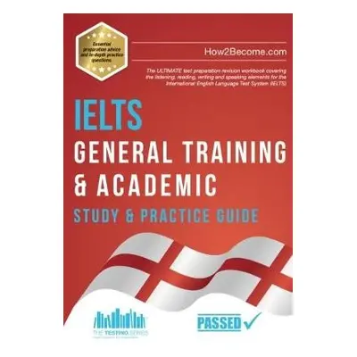 IELTS General Training a Academic Study a Practice Guide - How2Become