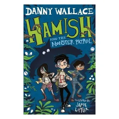 Hamish and the Monster Patrol - Wallace, Danny