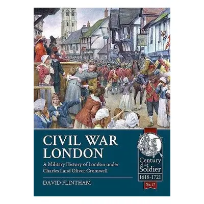 Civil War London - Flintham, David