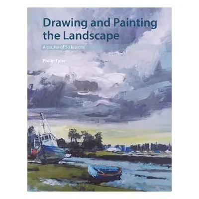 Drawing and Painting the Landscape - Tyler, Philip