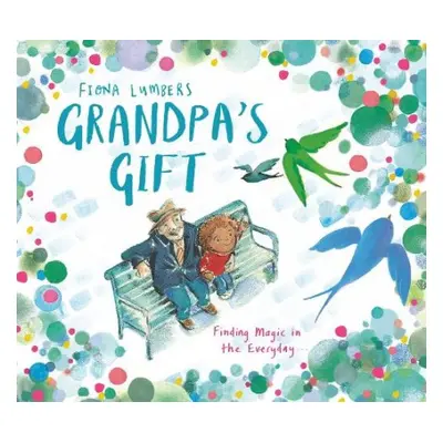 Grandpa's Gift - Lumbers, Fiona