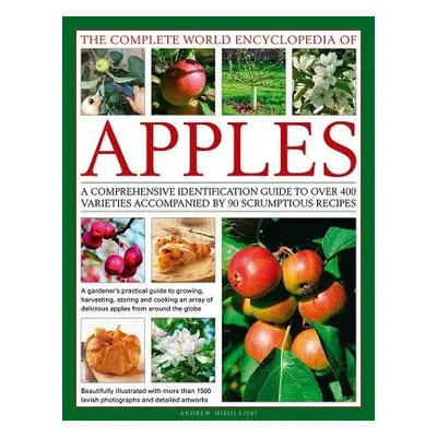 Complete World Encyclopedia of Apples - Mikolajski, Andrew