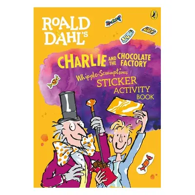 Roald Dahl's Charlie and the Chocolate Factory Whipple-Scrumptious Sticker Activity Book