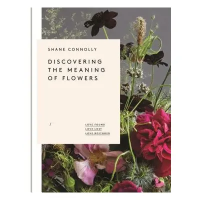 Discovering the Meaning of Flowers - Connolly, Shane