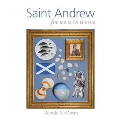 Saint Andrew for Beginners - McOwan, Rennie