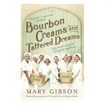 Bourbon Creams and Tattered Dreams - Gibson, Mary