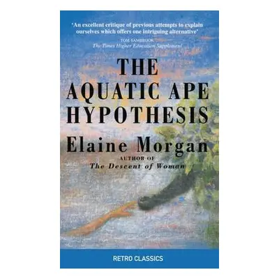 Aquatic Ape Hypothesis - Morgan, Elaine