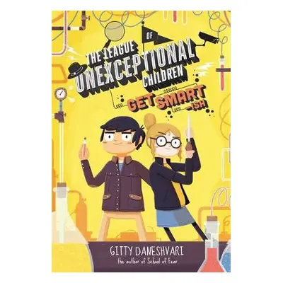 League of Unexceptional Children: Get Smart-ish - Daneshvari, Gitty