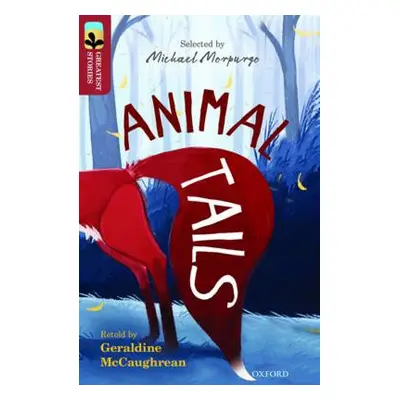 Oxford Reading Tree TreeTops Greatest Stories: Oxford Level 15: Animal Tails - McCaughrean, Gera