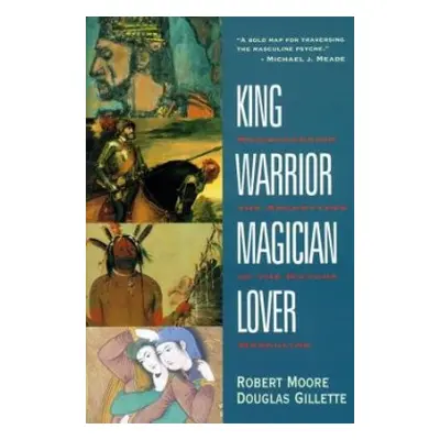 King Warrior Magician Lover - Moore, Robert a Gillette, D